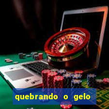 quebrando o gelo ler online